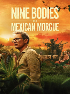 Nine Bodies In A Mexican Morgue saison 1 épisode 5